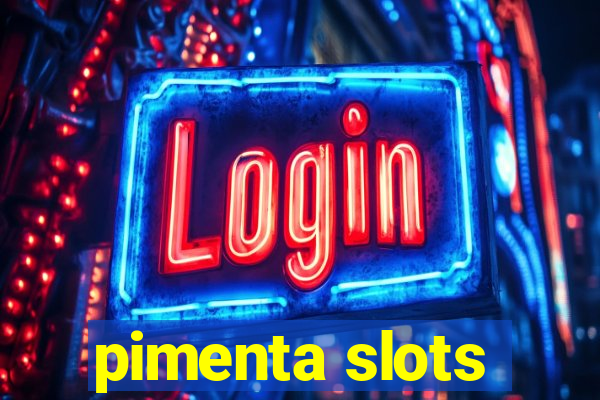 pimenta slots